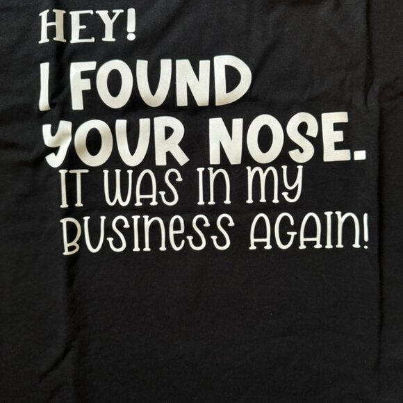 Black, I found your nose custom T-shirt. Size Large - Picture 2 of 4